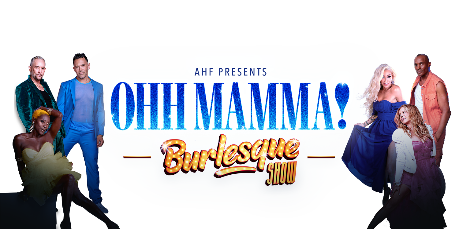 A promotional banner for “AHF Presents: Ohh Mamma! Burlesque Show,” featuring diverse performers in colorful outfits posing dynamically.